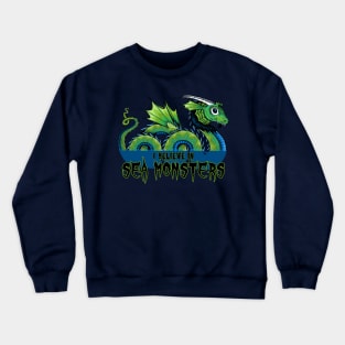 I Believe in Sea Monsters Crewneck Sweatshirt